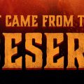 Second trailer for the movie adaptation of "It Came From The Desert"