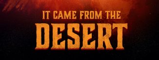 Second trailer for the movie adaptation of "It Came From The Desert"